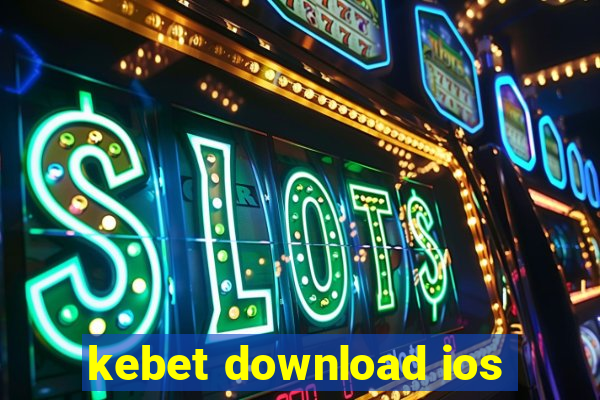 kebet download ios